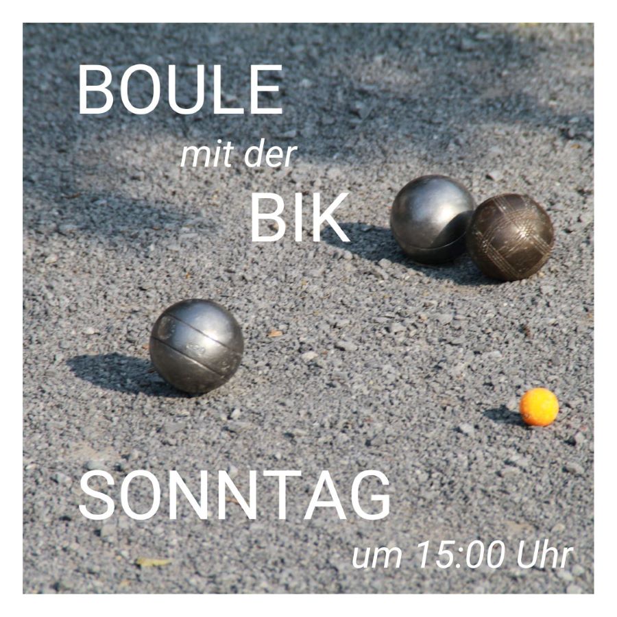 Boule mit der BiK am Sonntag um 15:00 Uhr am Puschkinplatz